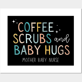 Coffee Scrubs And Baby Hugs Mother Baby Labor Nurse Cute Posters and Art